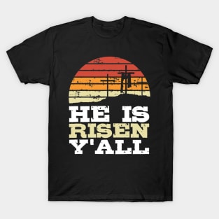 He Is Risen Y'all Jesus Happy Easter Cross Christian Faith T-Shirt